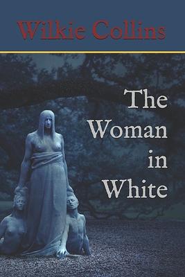 The Woman in White by Wilkie Collins