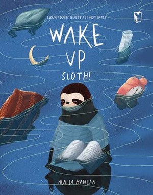 Wake Up Sloth! by Aulia Hanifa