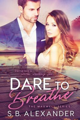 Dare to Breathe by S.B. Alexander