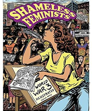 Shameless Feminists by Sabrina Jones, Isabella Bannerman, World War 3 Collective, Sandy Jimenez, Rebecca Migdal