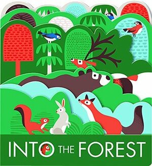 Into the Forest by Nadia Taylor, Laura Baker