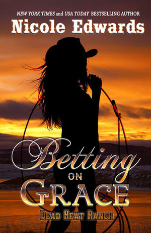 Betting on Grace by Nicole Edwards