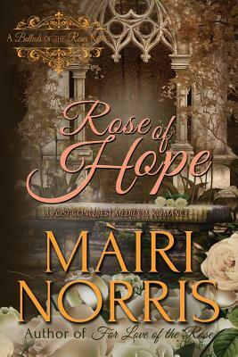 Rose of Hope by Mairi Norris