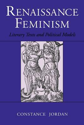 Renaissance Feminism: Toward the Third Republic by Constance Jordan