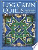 Log Cabin Quilts by Rita Weiss, Linda Causee