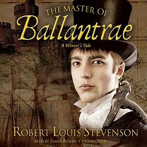 The Master of Ballantrae: A Winter's Tale by Robert Louis Stevenson