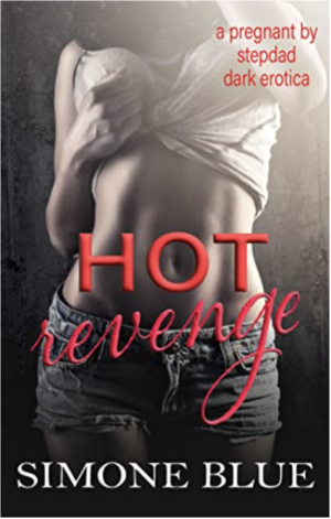 Hot revenge - a pregnant by stepdad dark erotica by Simone Blue