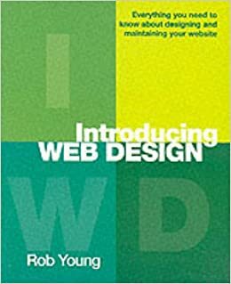 Introducing Web Design: Everything You Need To Know About Designing And Maintaining Your Website by Rob Young