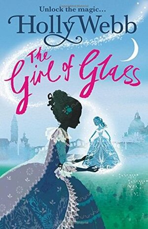 The Girl of Glass by Holly Webb