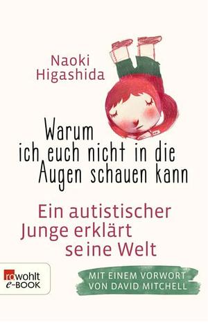 Warum ich euch nicht in die Augen schauen kann by Naoki Higashida