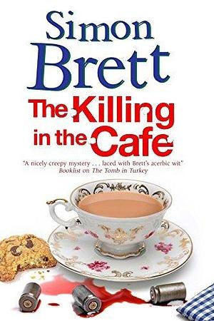 The Killing in The Cafe by Simon Brett, Simon Brett