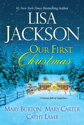 Our First Christmas by Mary Burton, Lisa Jackson, Mary Carter