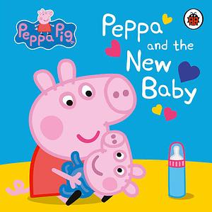 Peppa and the New Baby by Lauren Holowaty