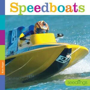 Seedlings Speedboats by Kate Riggs