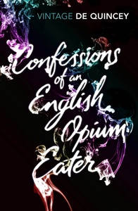 Confessions of an English Opium Eater by Thomas De Quincey