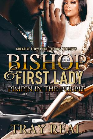 Bishop & First Lady: Pimpin' in The Pulpit by Tray Real, Tray Real