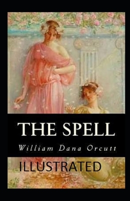 The Spell Illustrated by William Dana Orcutt