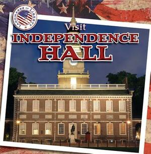 Visit Independence Hall by Alexander Wood