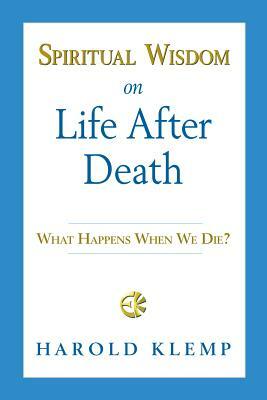 Spiritual Wisdom on Life After Death by Harold Klemp