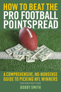 How to Beat the Pro Football Pointspread: A Comprehensive, No-Nonsense Guide to Picking NFL Winners by Bobby Smith
