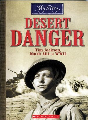 Desert Danger:Tim Jackson, North Africa WWII by Jim Eldridge