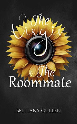 The Virgin & The Roommate by Brittany Cullen