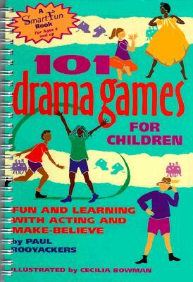 101 Drama Games for Children: Fun and Learning with Acting and Make-Believe by Paul Rooyackers