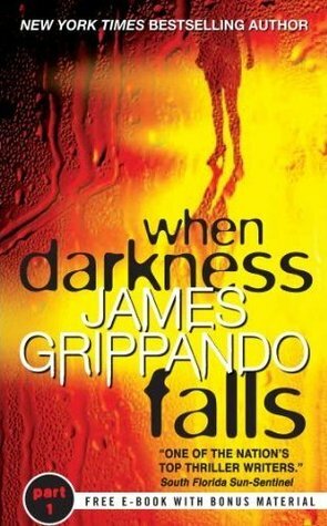 When Darkness Falls: Part 1 by James Grippando