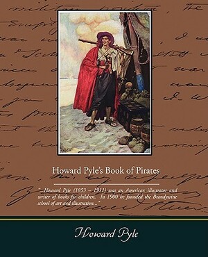 Howard Pyle S Book of Pirates by Howard Pyle