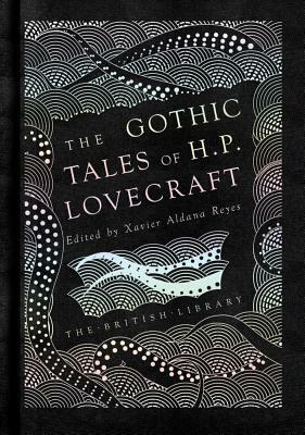 The Gothic Stories of H. P. Lovecraft by H.P. Lovecraft