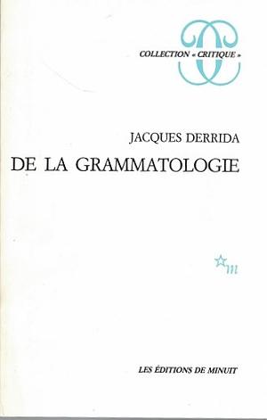 De la Grammatologie by Jacques Derrida