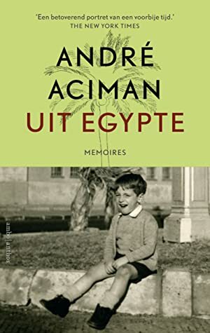 Uit Egypte by André Aciman