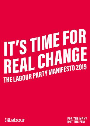 It's Time for Real Change - The Labour Party Manifesto 2019 by The Labour Party
