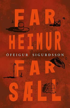 Far heimur, far sæll by Ófeigur Sigurðsson