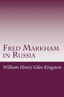 Fred Markham in Russia by William Henry Giles Kingston