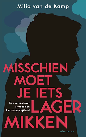 Misschien moet je iets lager mikken by Milio van de Kamp