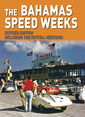 The Bahamas Speed Weeks, Volume 1: Including the Revival Meetings by Terry O'Neil