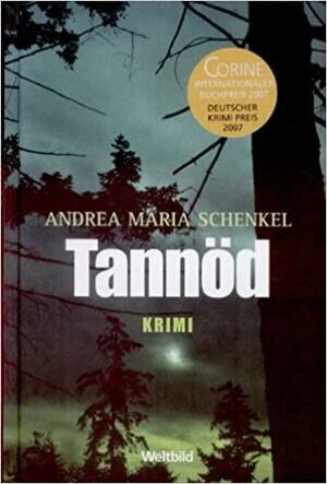 Tannöd: Kriminalroman by Andrea Maria Schenkel