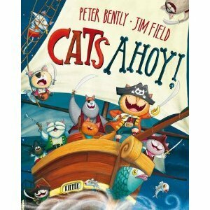 Cats Ahoy! by Jim Field, Peter Bently