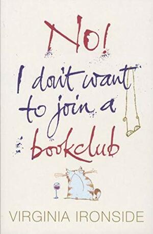 No! I Don't Want To Join A Bookclub by Virginia Ironside