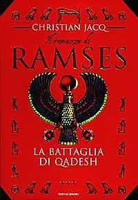 Il romanzo di Ramses vol. 3: La battaglia di Qadesh by Christian Jacq, Christian Jacq