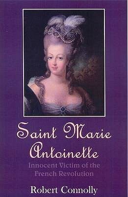 Saint Marie Antoinette. Robert Connolly by Robert Connolly