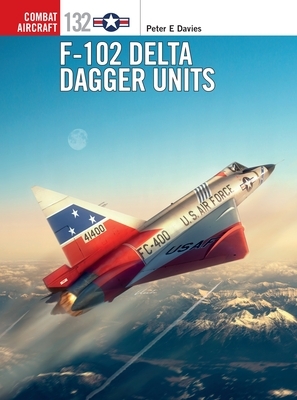 F-102 Delta Dagger Units by Peter E. Davies