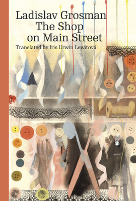 The Shop on Main Street by Ladislav Grosman