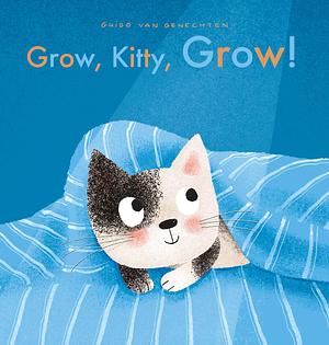 Grow, Kitty, Grow! by Guido van Genechten