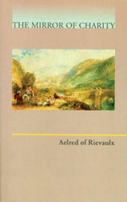 Mirror of Charity, Volume 17 by Aelred, Aelred of Rievaulx