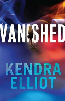 Vanished by Kendra Elliot