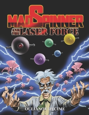 Mad Spinner and the Laser Force by Oulianov Decime