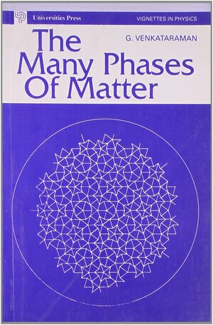 The Many Phases Of Matter by G. Venkataraman