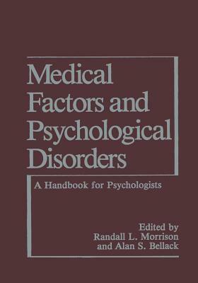 Medical Factors and Psychological Disorders: A Handbook for Psychologists by R. L. Morrison, Alan S. Bellack